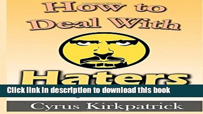 [Popular] How to Deal With Haters: Understanding and Handling Jerks, Manipulators and Bullies