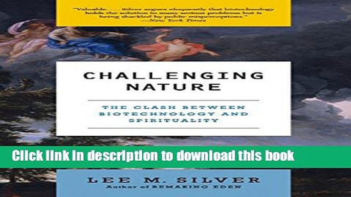 [Popular] Challenging Nature: The Clash Between Biotechnology and Spirituality Hardcover Collection