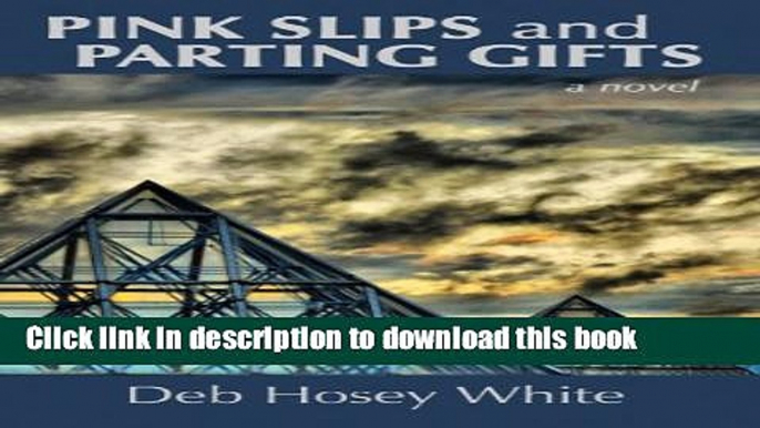 [Popular] Pink Slips and Parting Gifts Hardcover Online