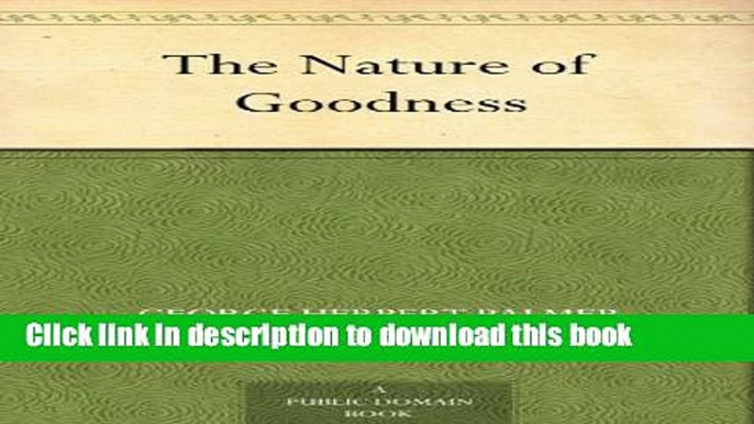 [Popular] The Nature of Goodness Kindle Free