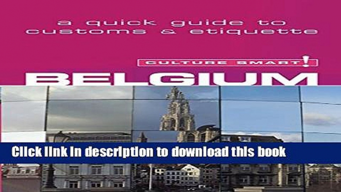 [Popular] Belgium - Culture Smart!: The Essential Guide to Customs   Culture Hardcover Collection