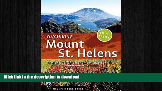 READ BOOK  Day Hiking Mount St. Helens: National Monument, Dark Divide, Cowlitz River Valley FULL