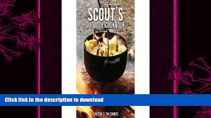 FAVORITE BOOK  by Tim Conners,by Christine Conners The Scout s Outdoor Cookbook (Falcon Guide)