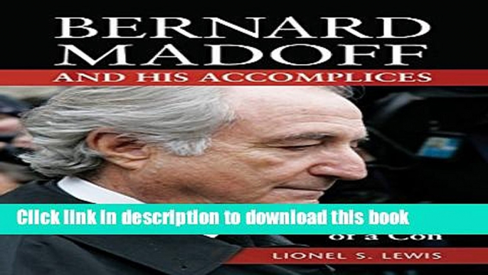 [Popular] Bernard Madoff and His Accomplices: Anatomy of a Con Kindle Online