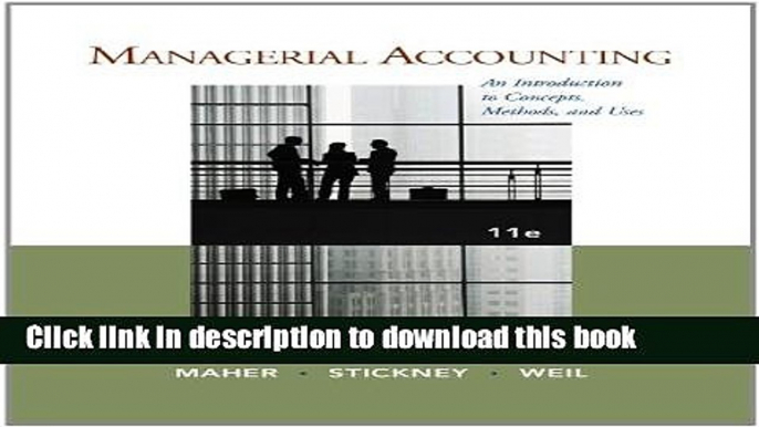 [Popular] Managerial Accounting: An Introduction to Concepts, Methods and Uses Hardcover Collection