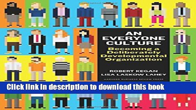 [Popular] An Everyone Culture: Becoming a Deliberately Developmental Organization Hardcover