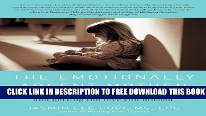 New Book The Emotionally Absent Mother: A Guide to Self-Healing and Getting the Love You Missed