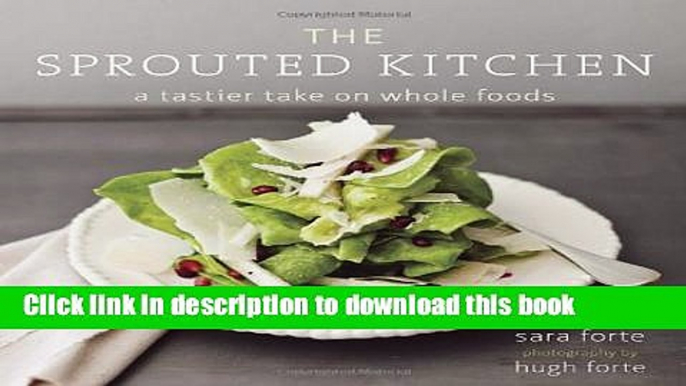 [Popular] The Sprouted Kitchen: A Tastier Take on Whole Foods Hardcover Collection