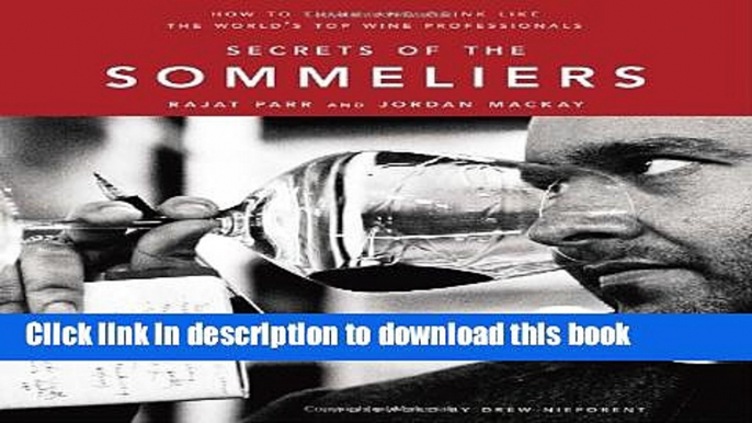 [Popular] Secrets of the Sommeliers: How to Think and Drink Like the World s Top Wine