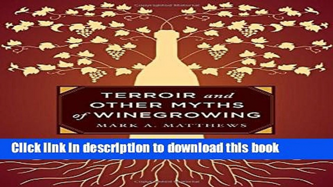 [Popular] Terroir and Other Myths of Winegrowing Paperback Online