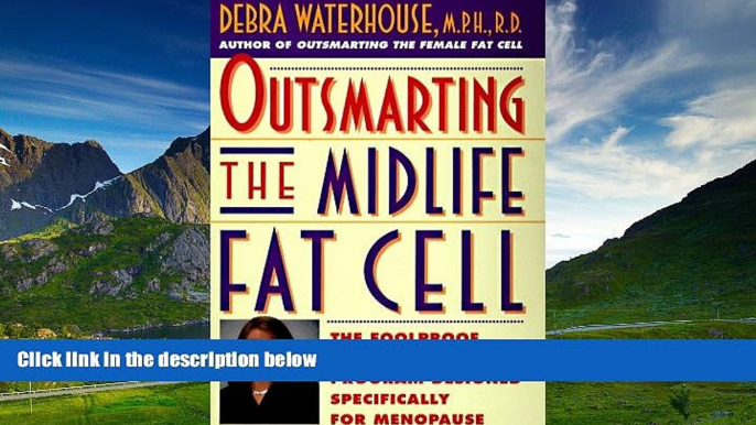 Must Have  Outsmarting the Midlife Fat Cell: Winning Weight Control Strategies for Women Over 35