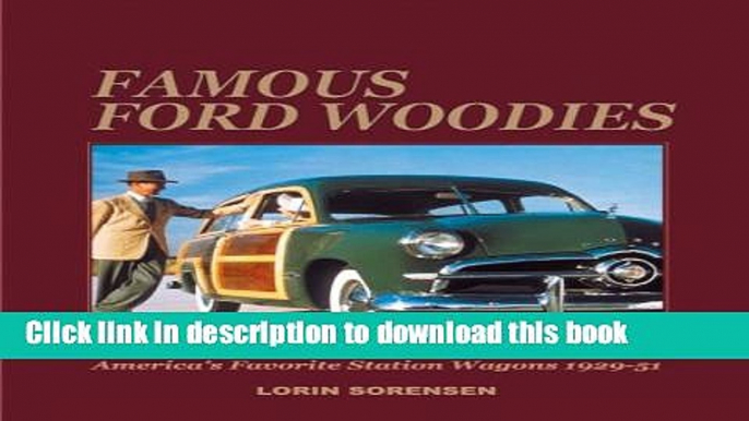 [PDF] Famous Ford Woodies: America s Favorite Station Wagons, 1929-51 Full Online