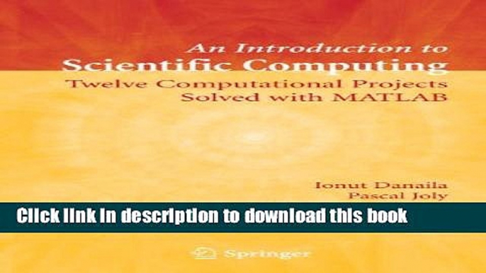 [Download] An Introduction to Scientific Computing: Twelve Computational Projects Solved with