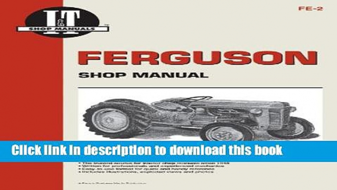 [Popular Books] Ferguson Shop Manual: Models Te20, To20, To30 (I   T Shop Service) Free Online