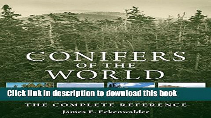 [Popular Books] Conifers of the World: The Complete Reference Full Online