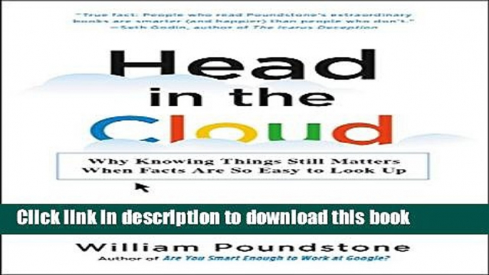 [Popular] Head in the Cloud: Why Knowing Things Still Matters When Facts Are So Easy to Look Up