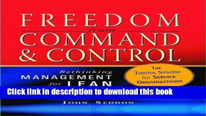 [Popular] Freedom from Command and Control: Rethinking Management for Lean Service Hardcover Free