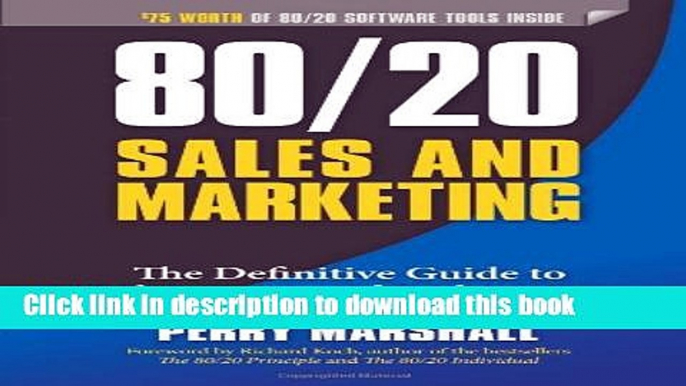 [Popular] 80/20 Sales and Marketing: The Definitive Guide to Working Less and Making More