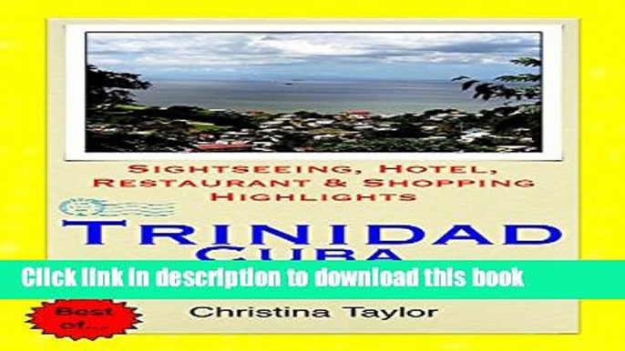 [Download] Trinidad, Cuba Travel Guide: Sightseeing, Hotel, Restaurant   Shopping Highlights