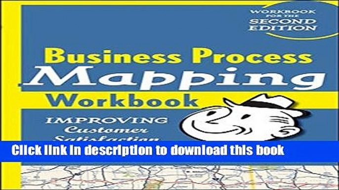 [Popular] Business Process Mapping Workbook: Improving Customer Satisfaction Hardcover Collection