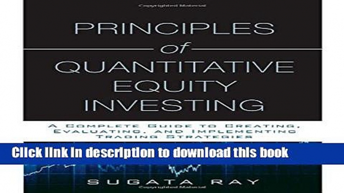 [Popular] Principles of Quantitative Equity Investing: A Complete Guide to Creating, Evaluating,