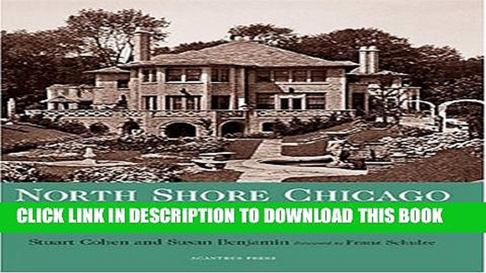 [Download] North Shore Chicago: Houses of the Lakefront Suburbs, 1890-1940 (Suburban Domestic