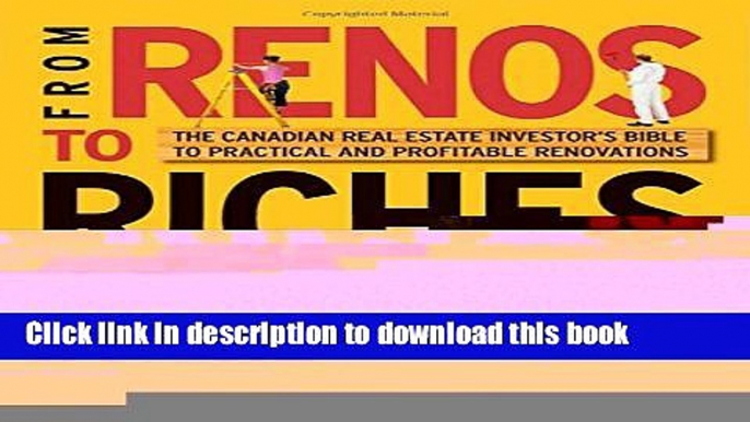 [Popular] From Renos to Riches: The Canadian Real Estate Investor s Guide to Practical and