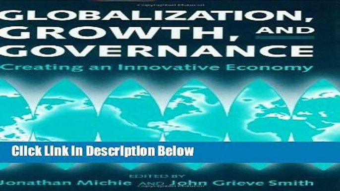 Ebook Globalization, Growth, and Governance: Creating an Innovative Economy Full Online