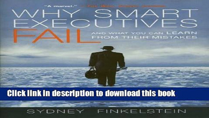 [Popular] Why Smart Executives Fail: And What You Can Learn from Their Mistakes Paperback Free