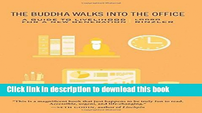 [Popular] The Buddha Walks into the Office: A Guide to Livelihood for a New Generation Paperback