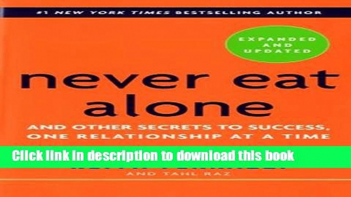 [Popular] Never Eat Alone, Expanded and Updated: And Other Secrets to Success, One Relationship at