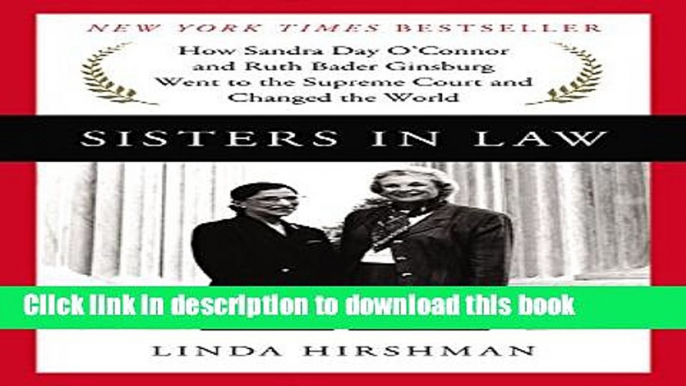 [PDF] Sisters in Law: How Sandra Day O Connor and Ruth Bader Ginsburg Went to the Supreme Court