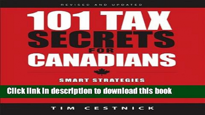 [Download] 101 Tax Secrets For Canadians: Smart Strategies That Can Save You Thousands Kindle