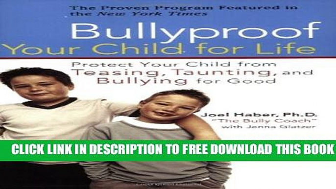 New Book Bullyproof Your Child for Life: Protect Your Child from Teasing, Taunting, and Bullying
