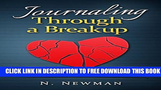 New Book Journaling Through a Breakup: How to Effectively Cope Through a Breakup Without Gaining