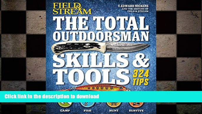 READ BOOK  Field   Stream: The Total Outdoorsman Skills   Tools: 324 Essential Tips   Tricks  GET