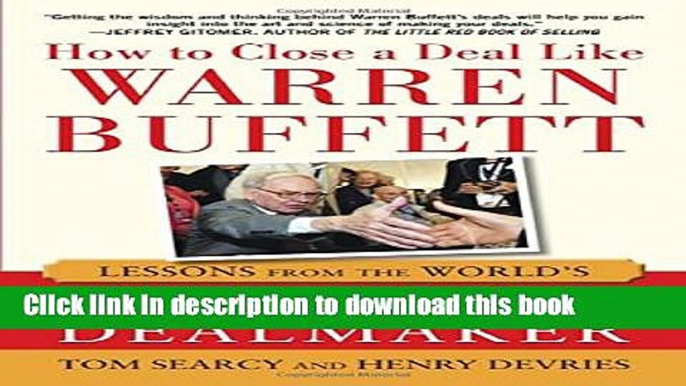 Collection Book How to Close a Deal Like Warren Buffett: Lessons from the World s Greatest Dealmaker