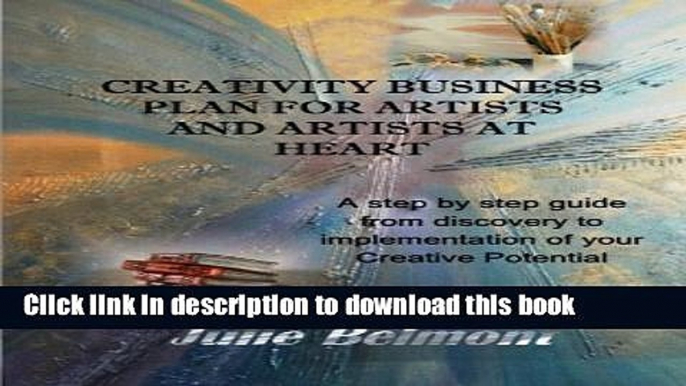 [PDF] Creativity Business Plan for Artists and Artists at Heart: A Step by Step guide to