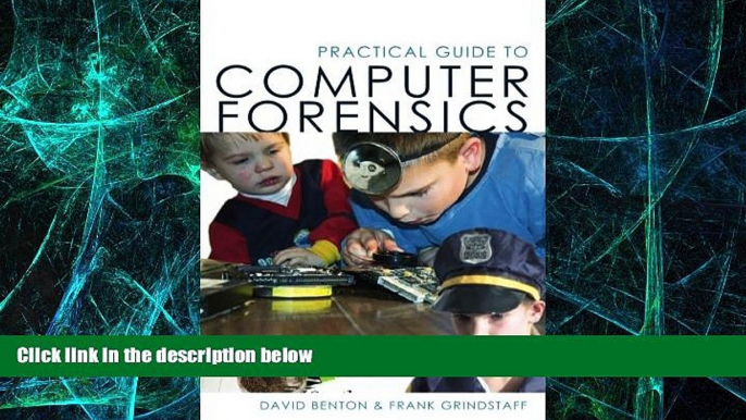 Must Have  Practical Guide to Computer Forensics: For Accountants, Forensic Examiners. and Legal