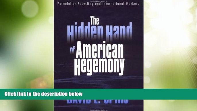 Big Deals  The Hidden Hand of American Hegemony: Petrodollar Recycling and International Markets