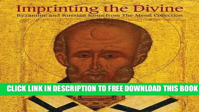 [PDF] Imprinting the Divine: Byzantine and Russian Icons from The Menil Collection Full Colection