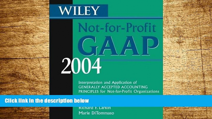 Must Have  Wiley Not-for-Profit GAAP 2004: Interpretation and Application of Generally Accepted