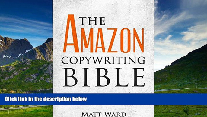 READ FREE FULL  The Amazon Copywriting Bible: Convert Better. Sell More. Rank Higher.  Download