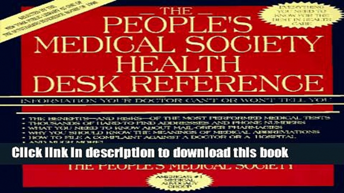 [Popular Books] People s Medical Society Health Desk Reference: Information Your Doctor Can t or