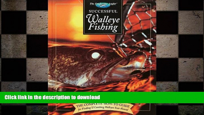 FAVORITE BOOK  Successful Walleye Fishing: The Complete How-To Guide for Finding   Catching