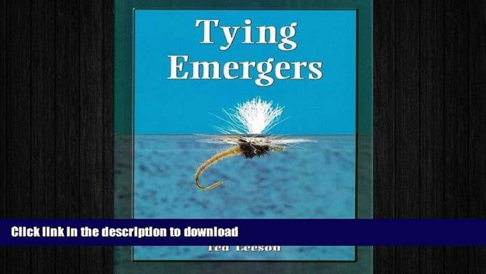 FAVORITE BOOK  Tying Emergers: A Complete Guide  PDF ONLINE