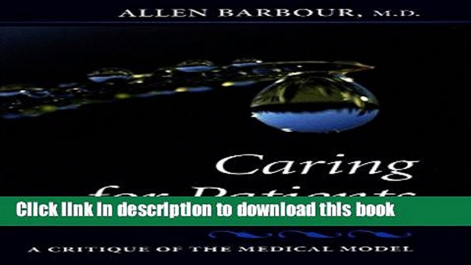 [Popular Books] Caring for Patients: A Critique of the Medical Model Free Online