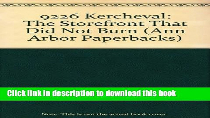 [Popular Books] 9226 Kercheval: The Storefront That Did Not Burn (Ann Arbor Paperbacks) Free Online