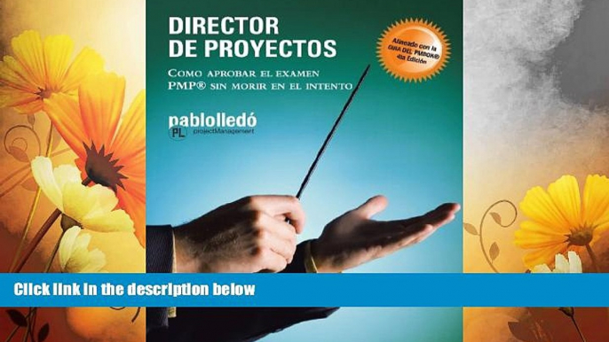 Must Have  Director de Proyectos: Como Aprobar el Examen PMP Sin Morir en el Intento (Spanish