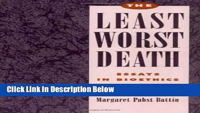 [PDF] The Least Worst Death: Essays in Bioethics on the End of Life (Monographs in Epidemiology